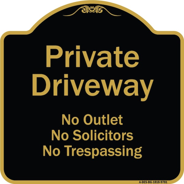 Designer Series-Private Driveway No Outlet Solicitors Or Trespassing, 18" H, BG-1818-9781